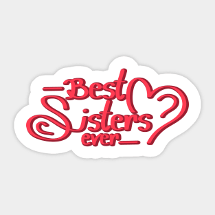 Best Sisters Ever Sticker